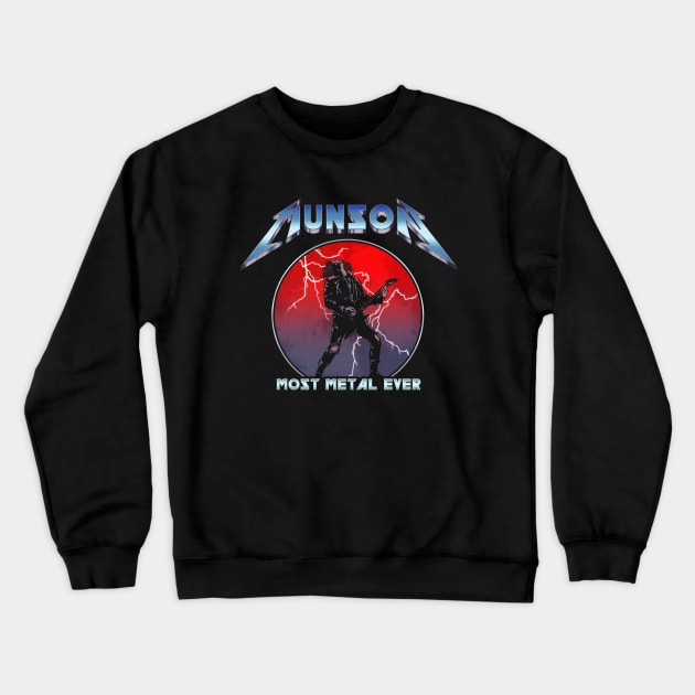 Munson - Most Metal Ever Crewneck Sweatshirt by SunsetSurf